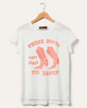 These Boots Were Made For Dancin Tee