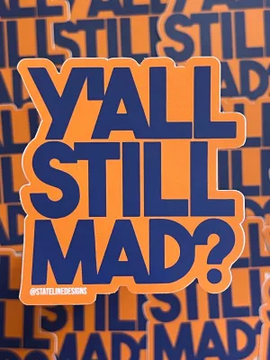 Y'all Still Mad Decal