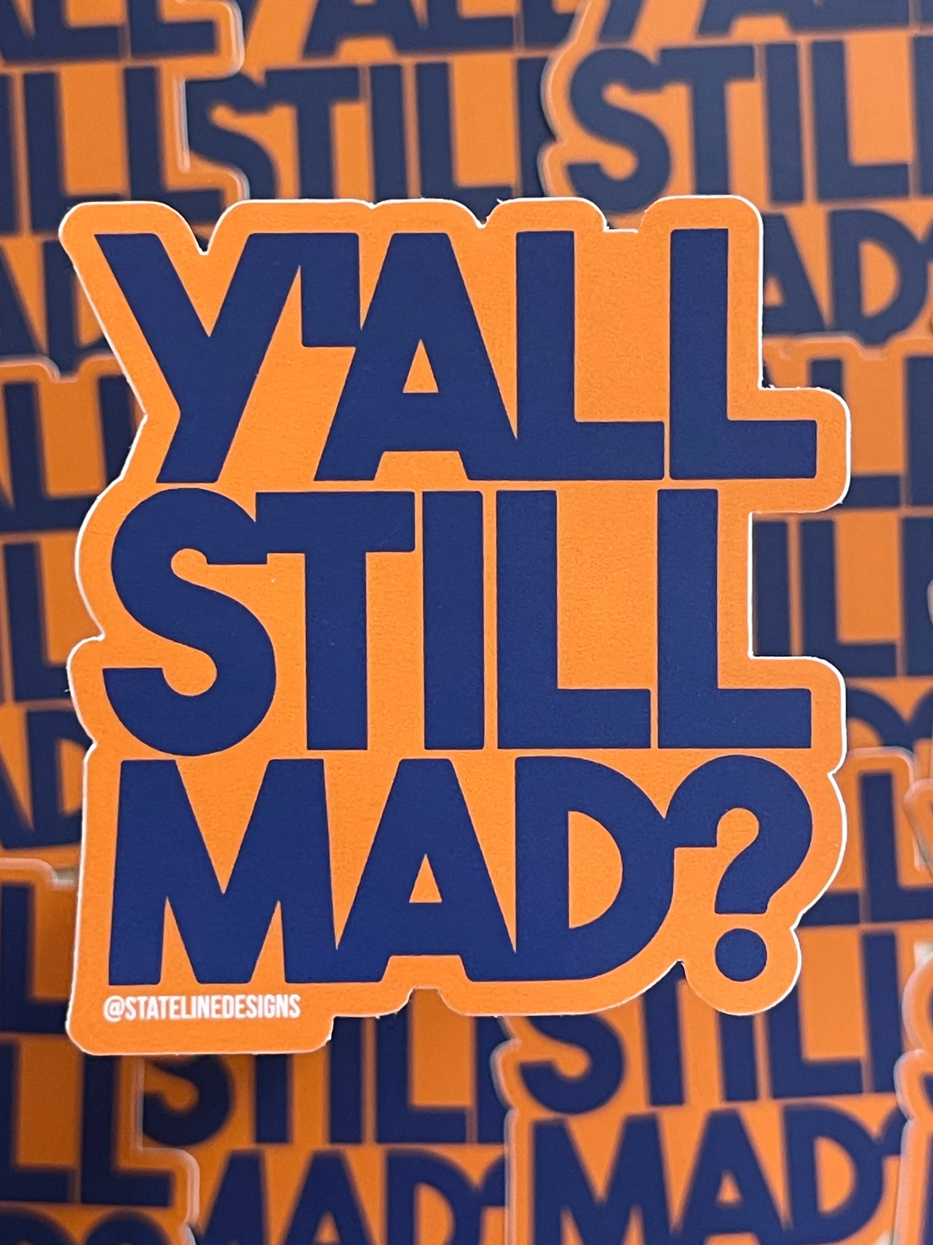 Y'all Still Mad Decal
